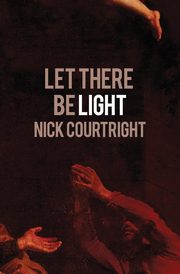 Let There Be Light, Courtright Nick
