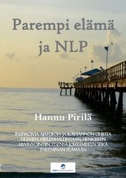 ksiazka tytu: Parempi elm ja NLP autor: Piril Hannu