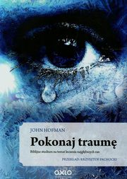 ksiazka tytu: Pokonaj traum autor: Hofman John