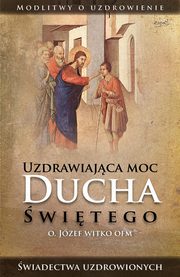 Uzdrawiajca moc Ducha witego, Witko Jzef