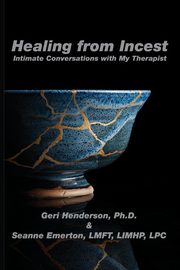 ksiazka tytu: Healing from Incest autor: Henderson Geri