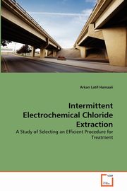 Intermittent Electrochemical Chloride Extraction, Hamaali Arkan Latif