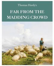 Far From the Madding Crowd, Hardy Thomas