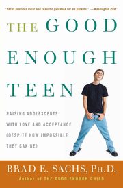 The Good Enough Teen, Sachs Brad E