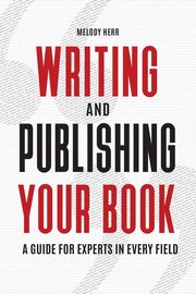 Writing and Publishing Your Book, Herr Melody
