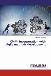 CMMI Incorporation with Agile methods development, Jayaram Chandan