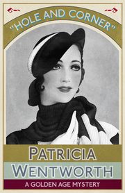 Hole and Corner, Wentworth Patricia