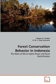 ksiazka tytu: Forest Conservation Behavior in Indonesia autor: Santika I Wayan G.