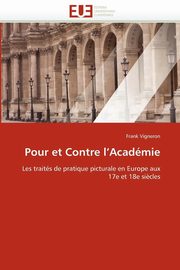 Pour et contre l''acadmie, VIGNERON-F