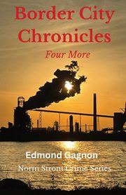 Border City Chronicles, Gagnon Edmond