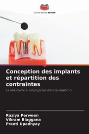 Conception des implants et rpartition des contraintes, Perween Raziya