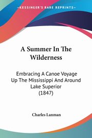 A Summer In The Wilderness, Lanman Charles