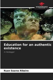 Education for an authentic existence, Soares Ribeiro Ruan