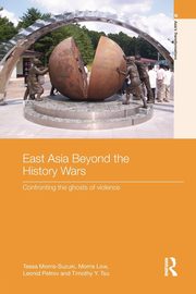 East Asia Beyond the History Wars, Morris-Suzuki Tessa