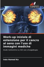 Work-up iniziale di estensione per il cancro al seno con l'uso di immagini mediche, Ko Ino Hamed