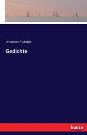 Gedichte, Rudolph Johannes