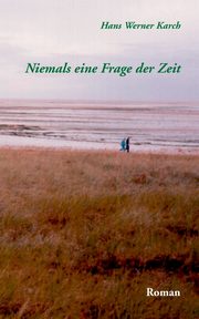 Niemals eine Frage der Zeit, Karch Hans Werner