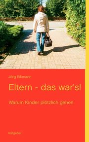ksiazka tytu: Eltern - das war's! autor: Eikmann Jrg