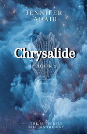 Chrysalide, Adair Jennifer