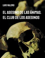 El Asesino de las nimas. El Club de los Asesinos, Valero Luis