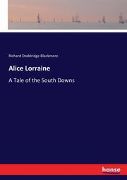 Alice Lorraine, Blackmore Richard Doddridge