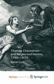 Thomas Chatterton and Neglected Genius, 1760-1830, Cook Daniel