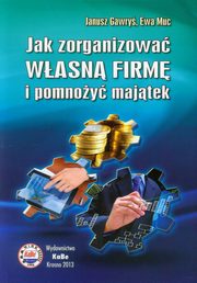Jak zorganizowa wasn firm i pomnoy majtek, Gawry Janusz, Muc Ewa