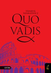 Quo vadis Lektura z opracowaniem, Sienkiewicz Henryk