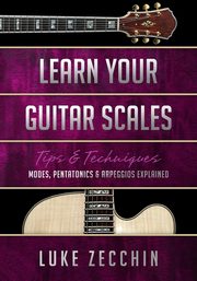 Learn Your Guitar Scales, Zecchin Luke