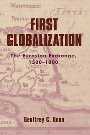 First Globalization, Gunn Geoffrey C.