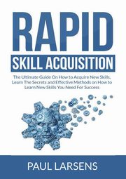 Rapid Skill Acquisition, Larsens Paul