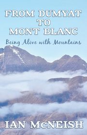 From Dumyat to Mont Blanc, McNeish Ian