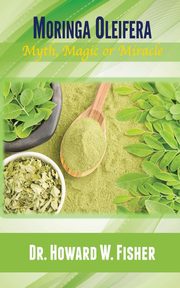 Moringa Oleifera, Fisher Dr. Howard W.