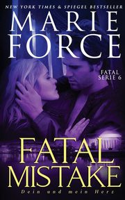 Fatal Mistake - Dein und mein Herz, Force Marie