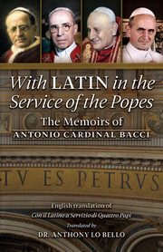 With Latin in the Service of the Popes, Bacci Antonio Cardinal