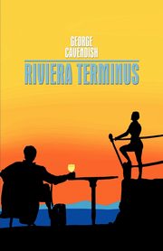 Riviera Terminus, George Cavendish Cavendish