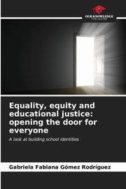 Equality, equity and educational justice, Gmez Rodrguez Gabriela Fabiana