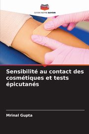 Sensibilit au contact des cosmtiques et tests picutans, Gupta Mrinal