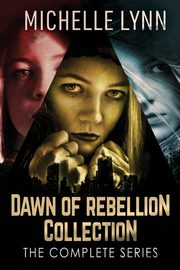 Dawn Of Rebellion Collection, Lynn Michelle