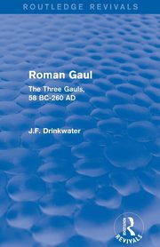 Roman Gaul (Routledge Revivals), Drinkwater John
