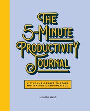 The 5-Minute Productivity Journal, Webb Jennifer