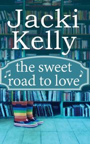 The Sweet Road To Love, Kelly Jacki