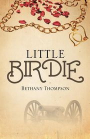 Little Birdie, Thompson Bethany Joy