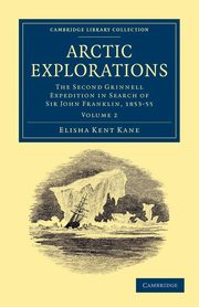 Arctic Explorations - Volume 2, Kane Elisha Kent