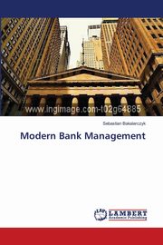 Modern Bank Management, Bakalarczyk Sebastian