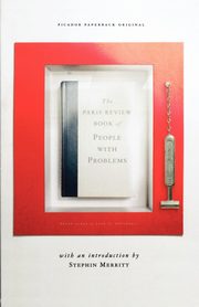The Paris Review Book of People with Problems, The Paris Review