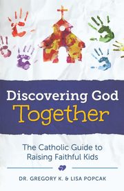 ksiazka tytu: Discovering God Together autor: Popcak Gregory