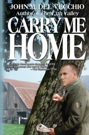 Carry Me Home, Del Vecchio John M.