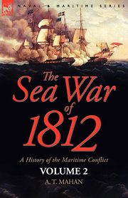 The Sea War of 1812, Mahan A. T.