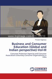 Business and Consumer Education (Global and Indian perspective)-Vol-III, Sajjanapu Praveen